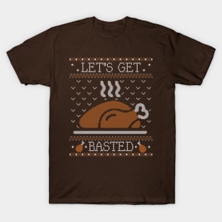 Let's Get Basted, Ugly Thanksgiving Sweater T-Shirt